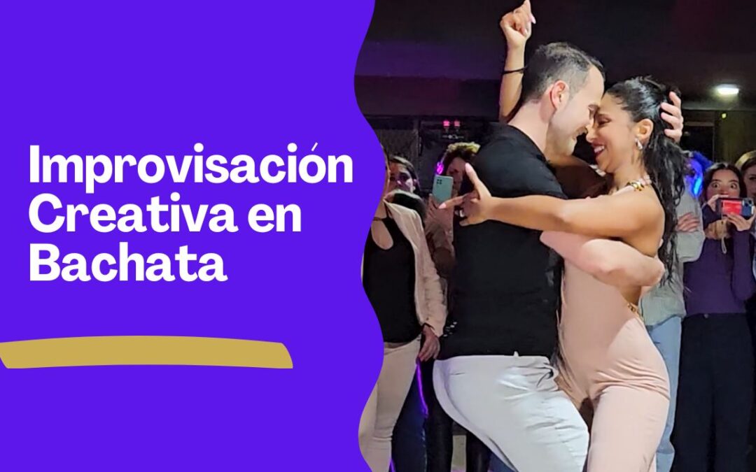 Improvisación Creativa en Bachata