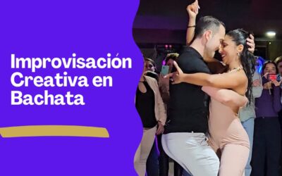 Improvisación Creativa en Bachata