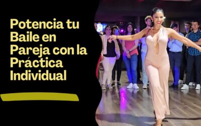 Cómo la práctica en solitario potencia tu baile en pareja