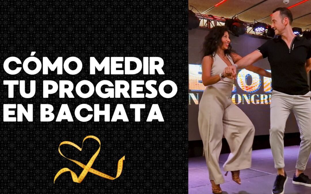 Cómo Medir tu Progreso Bailando Bachata