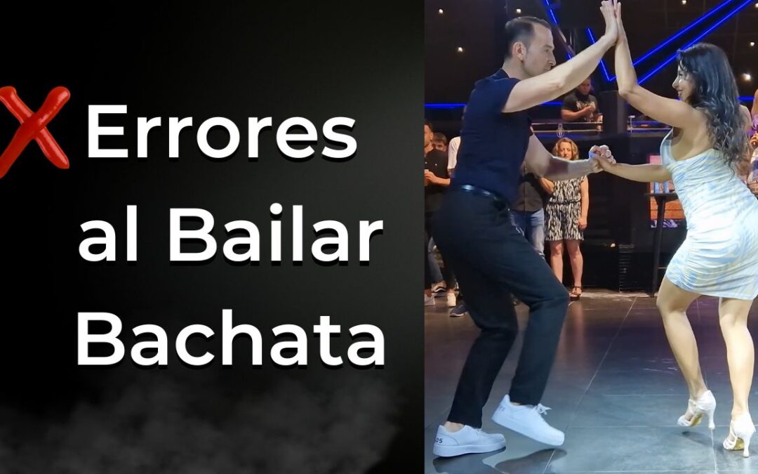 Errores al bailar bachata y como corregirlos