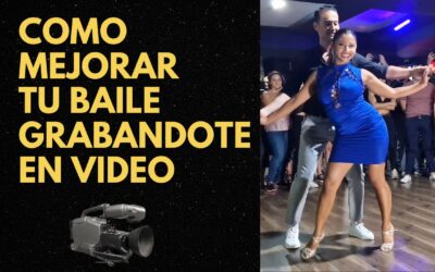 Cómo Mejorar tu Baile Grabándote en Video