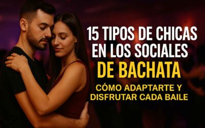 15 Tipos de Chicas en los Sociales de Bachata