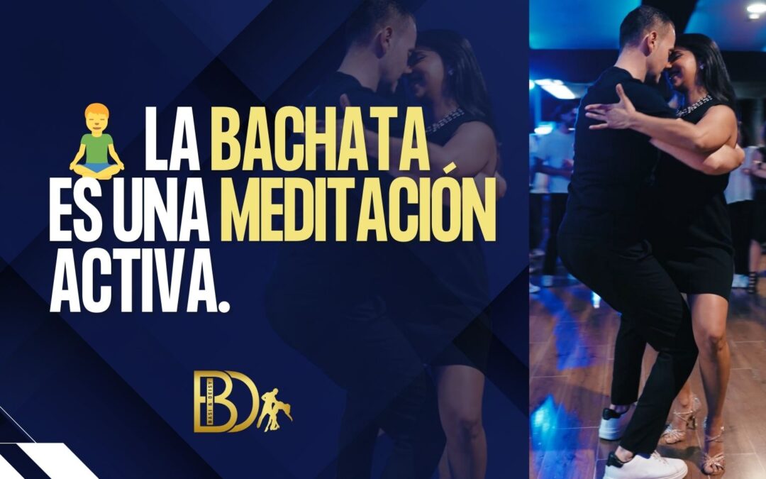 Bachata como Meditación Activa