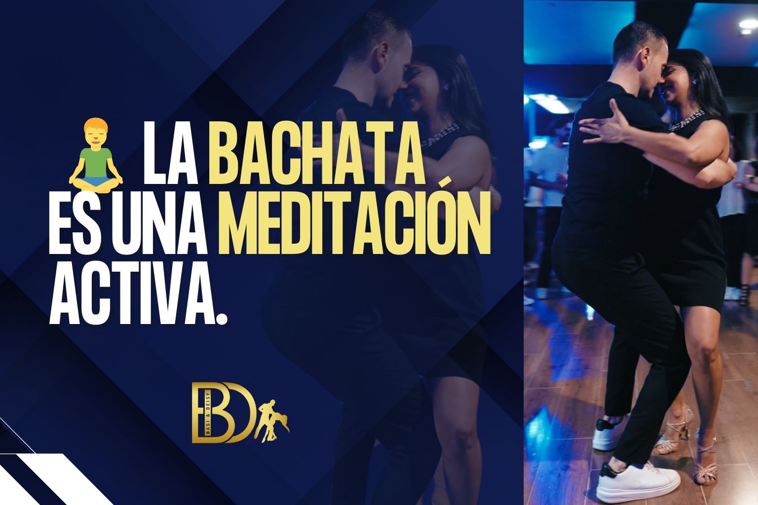 Pareja bailando bachata abrazados con intensidad en un social, acompañados del mensaje "La bachata es una meditación activa" sobre fondo azul.